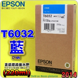 EPSON T6032 Ŧ-tX(220ml)-(2014~11)(EPSON STYLUS PRO 7800/7880/9800/9880)(C CYAN)