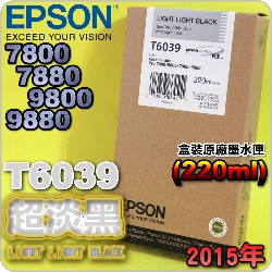 EPSON T6039 WH-tX(220ml)-(2015~02)(EPSON STYLUS PRO 7800/7880/9800/9880)(HH LIGHT LIGHT BLACK)
