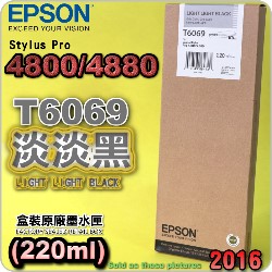 EPSON T6069 tXiHH¡j(220ml)-(2016~09)(EPSON STYLUS PRO 4800/4880)(WH/LIGHT LIGHT BLACK)